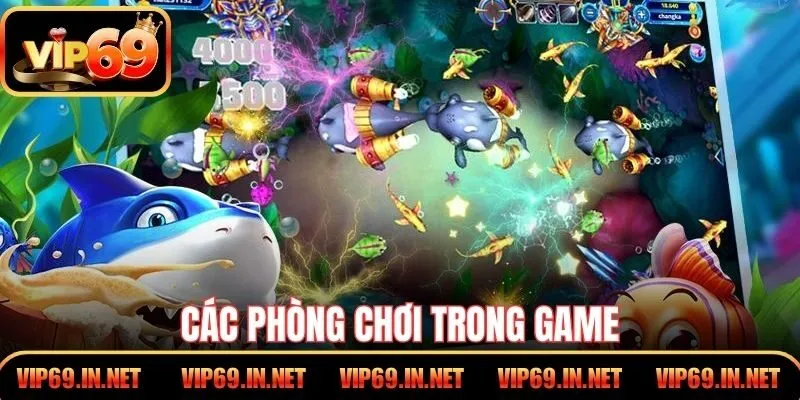 Bắn Cá Đổi Thưởng VIP69 - Khám Phá Tính Năng Độc Quyền Các phòng chơi trong game