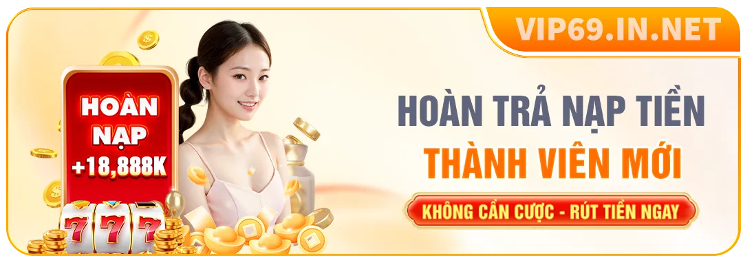 VIP69 - Link Trang Chủ VIP69 Chính Thức | Đăng Ký +69 USDT Khuyến mãi hoàn trả nạp tiền thành viên mới