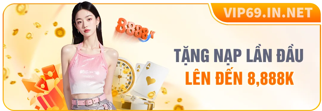 VIP69 - Link Trang Chủ VIP69 Chính Thức | Đăng Ký +69 USDT Khuyến mãi nạp lần đầu lên đến 8888k