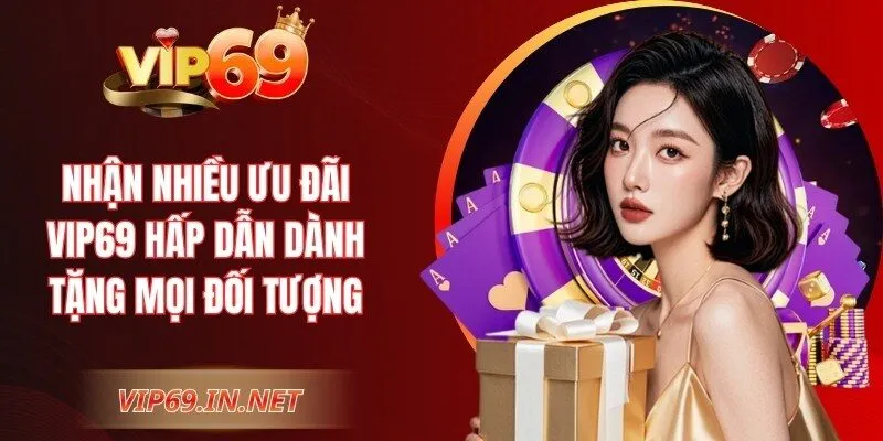 VIP69 - Link Trang Chủ VIP69 Chính Thức | Đăng Ký +69 USDT Nhận nhiều ưu đãi VIP69 hấp dẫn dành tặng mọi đối tượng