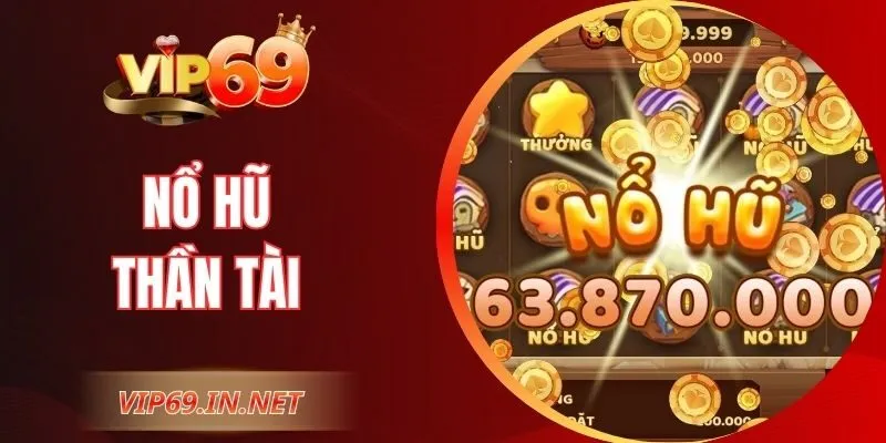 Nổ Hũ Thần Tài VIP69 Lựa Chọn Săn Thưởng Vô Cùng Uy Tín Nổ Hũ Thần Tài VIP69 Lựa Chọn Săn Thưởng Vô Cùng Uy Tín