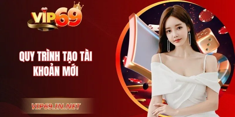 VIP69 - Link Trang Chủ VIP69 Chính Thức | Đăng Ký +69 USDT Quy trình tạo tài khoản mới