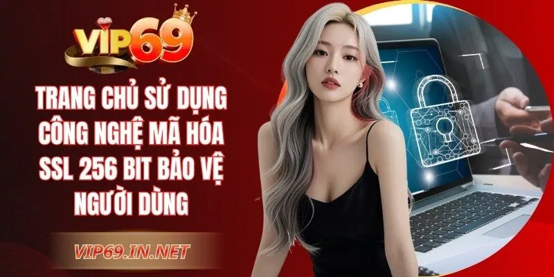VIP69 - Link Trang Chủ VIP69 Chính Thức | Đăng Ký +69 USDT Trang chủ sử dụng công nghệ mã hóa SSL 256 bit bảo vệ người dùng